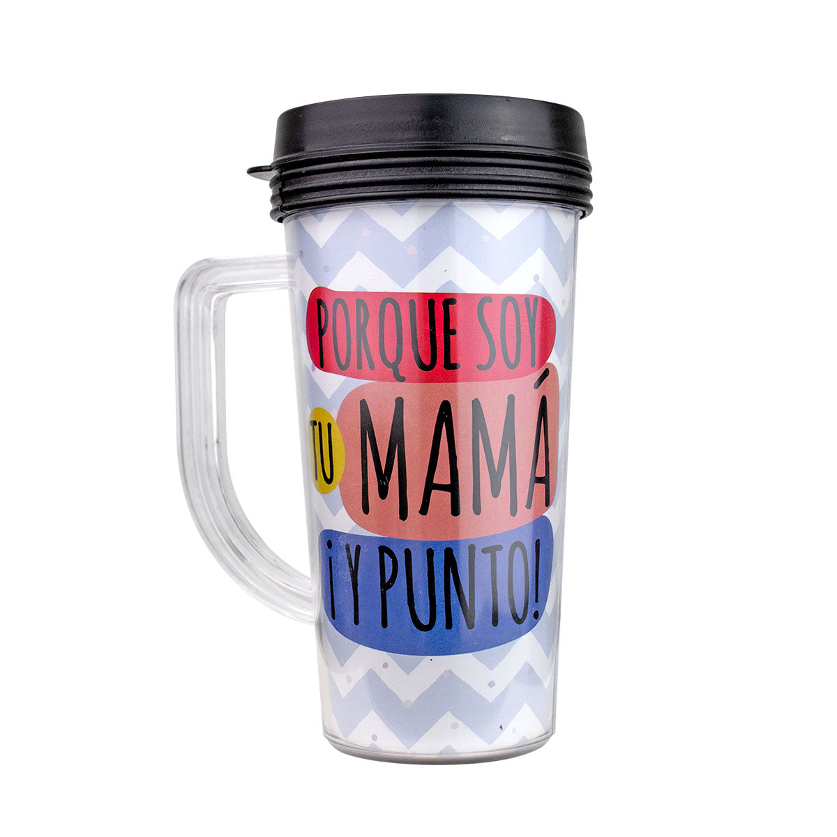 Termo de plástico Que Soy Tu Mamá y Punto 450 ml. Día de Las Madres