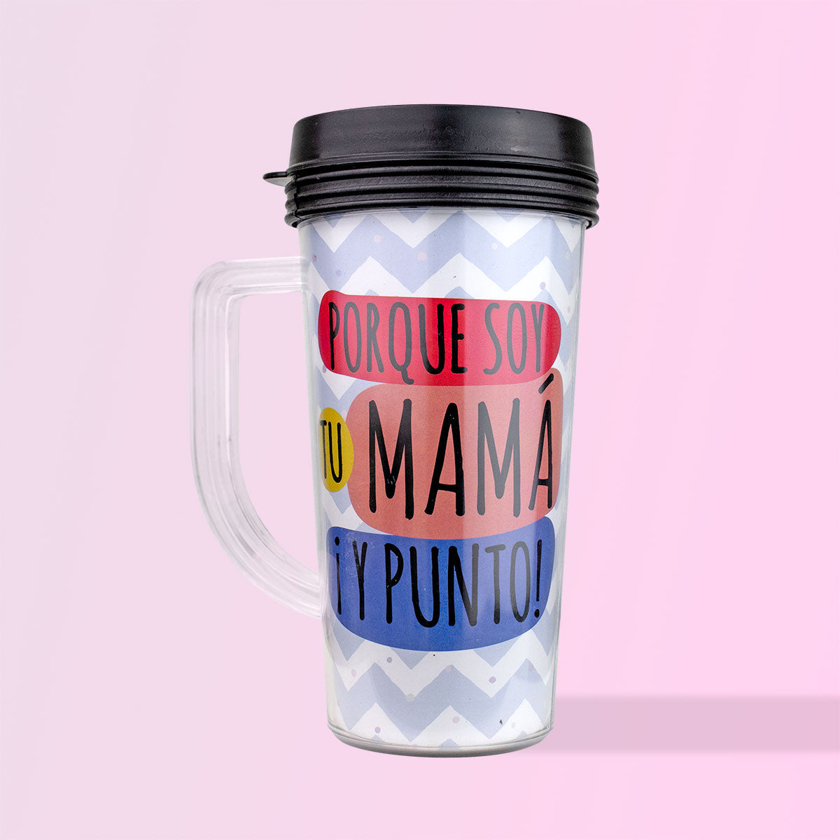 Termo de plástico Que Soy Tu Mamá y Punto 450 ml. Día de Las Madres